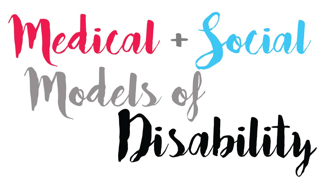  Medical and Social Models of Disability