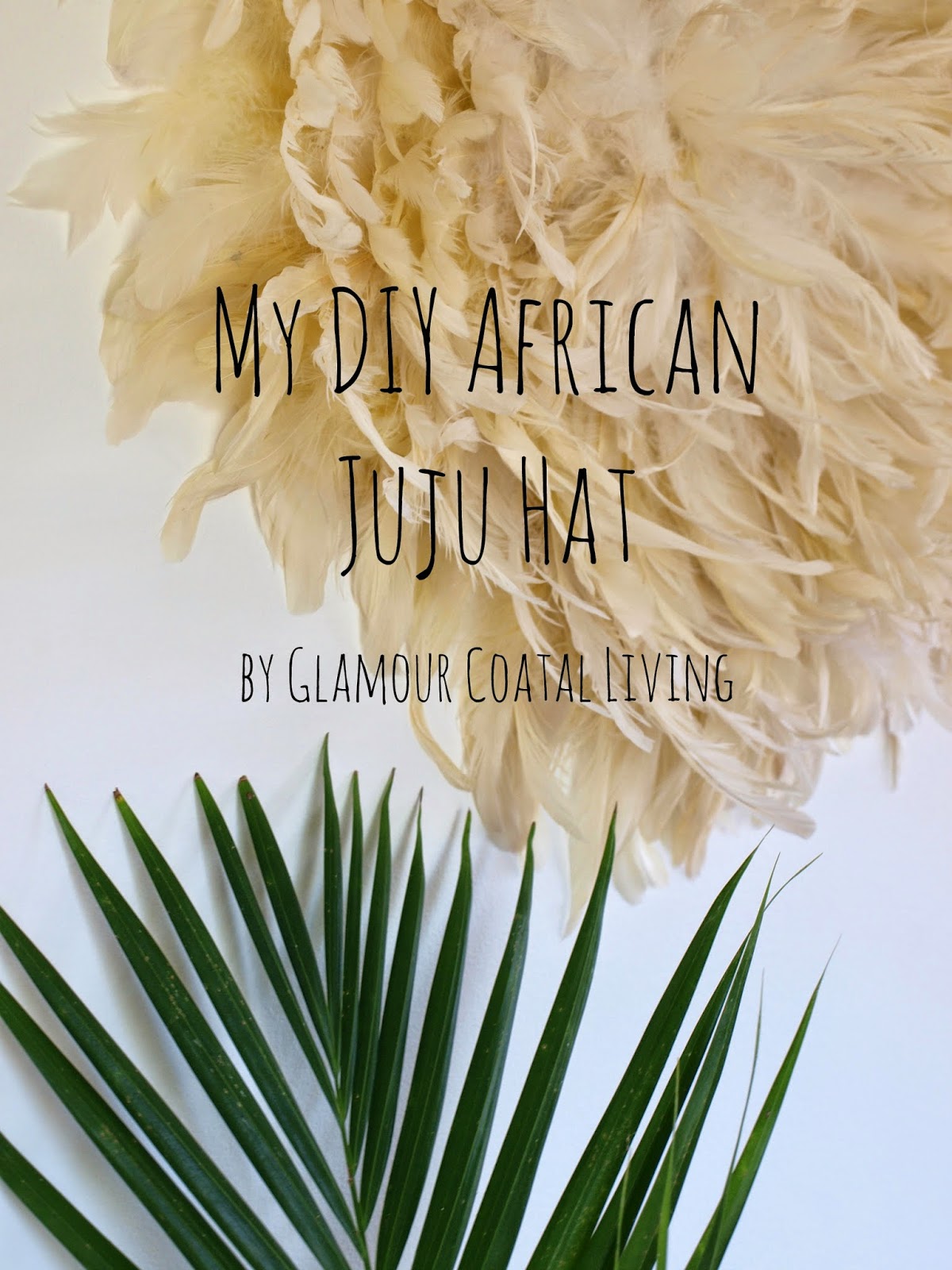 DIY African Juju Hat Glamour Coastal Living