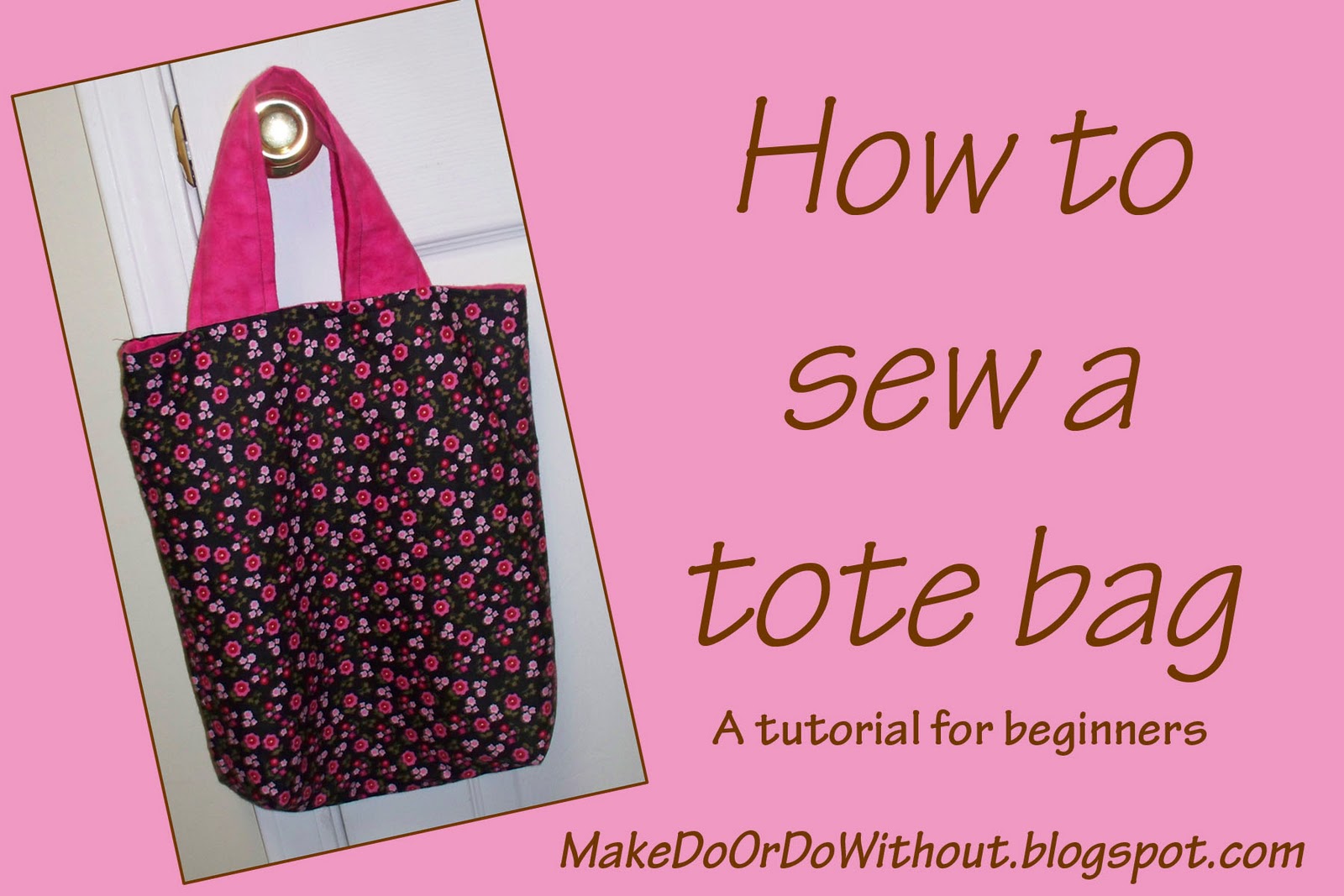 Make Do Tutorial HowTo Make a Tote Bag (for beginners)