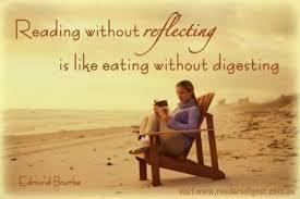 "Reading without reflecting is like eating without digesting"