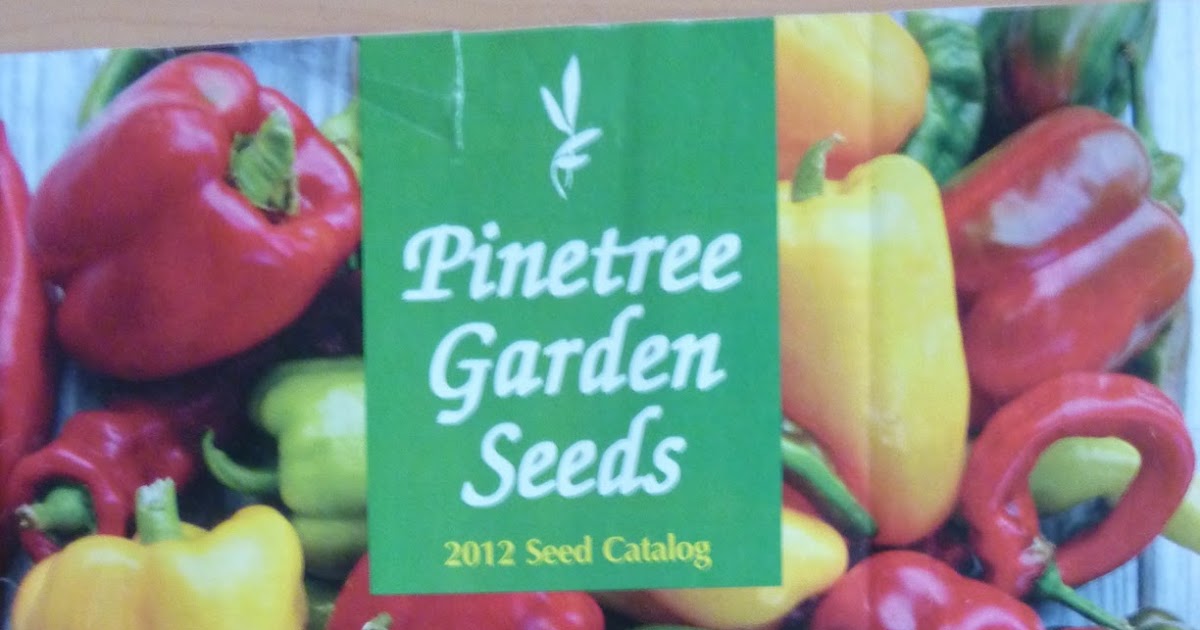 Grow It Eat It Seed Catalog Pinetree Garden Seeds