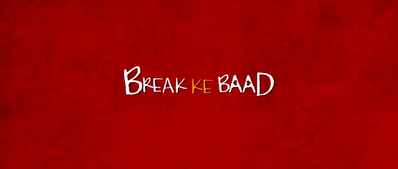 Break Ke Baad in hindi 720p torrent