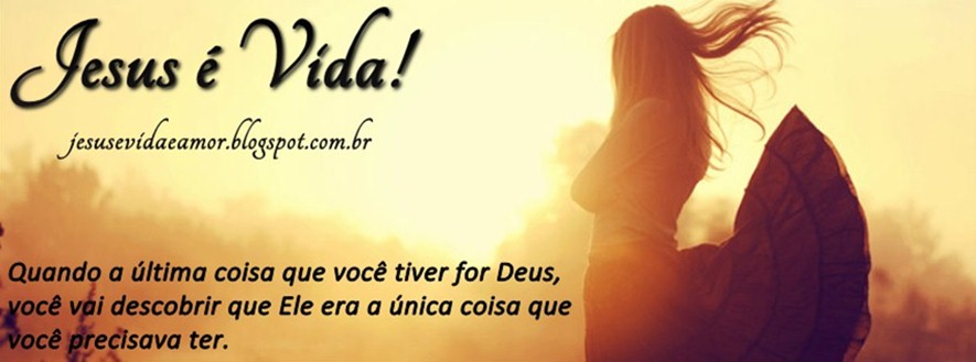 Jesus é Vida!