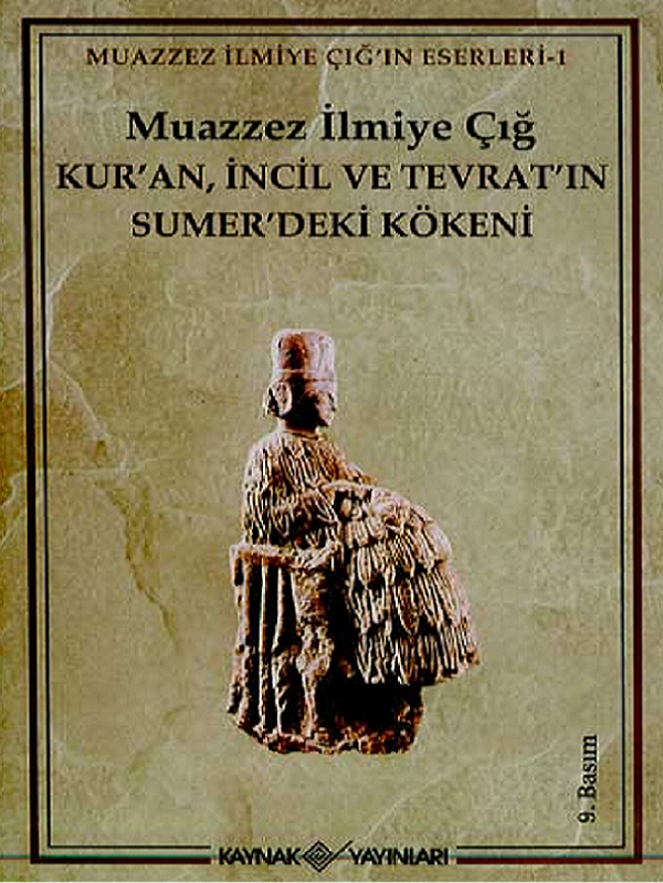Kur An Incil Ve Tevrat In Sumer Deki Kokeni Muazzez Ilmiye Cig Cevrimici Oku Turk Asya Asian Turkish Tyurki Rossii