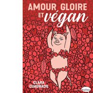 Amour, Gloire et Végan