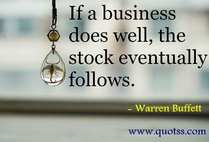 Image Quote on Quotss - If a business does well, the stock eventually follows. by