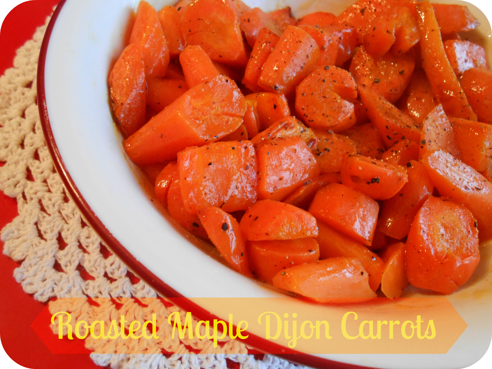 The Better Baker Roasted Maple Dijon Carrots