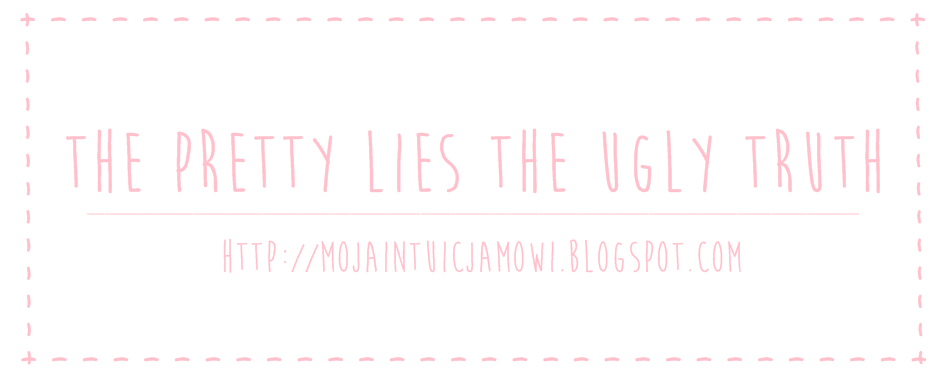 The pretty lies The ugly truth