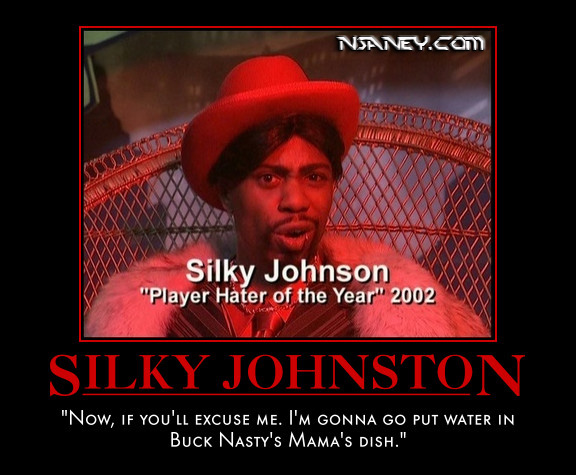 Nsaney'z Posters II: Silky Johnson: Player Hater of the Year