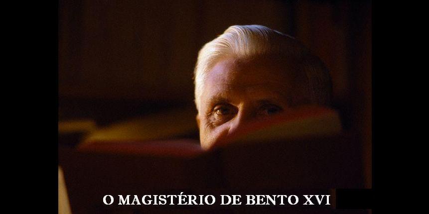 O Magistério de Bento XVI