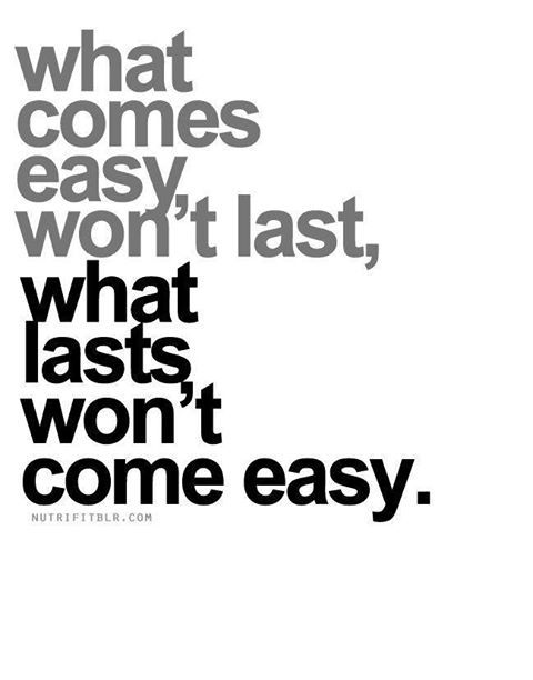 Barbells and Bellinis: What Comes Easy Wont Last