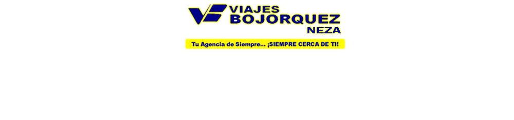 Viajes BOJORQUEZ Neza. Tu agencia de SIEMPRE ¡Siempre cerca de ti!