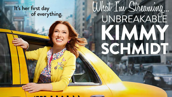 What I'm Streaming- Tina Fey's Unbreakable Kimmy Schmidt on Netflix