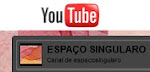 YOU TUBE CANAL ESPAÇO SINGULARO