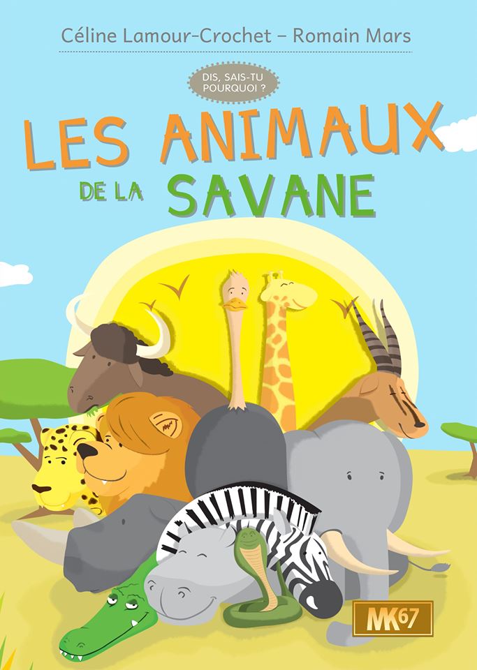 Dis, sais-tu pourquoi ? Les animaux de la savane