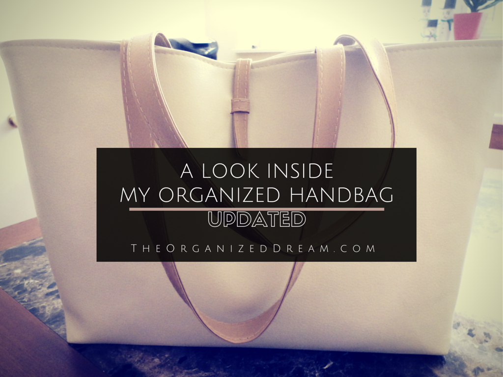 A Look Inside My Organized Handbag Updated! The Organized Dream