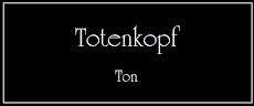 Totenkopf - Ton
