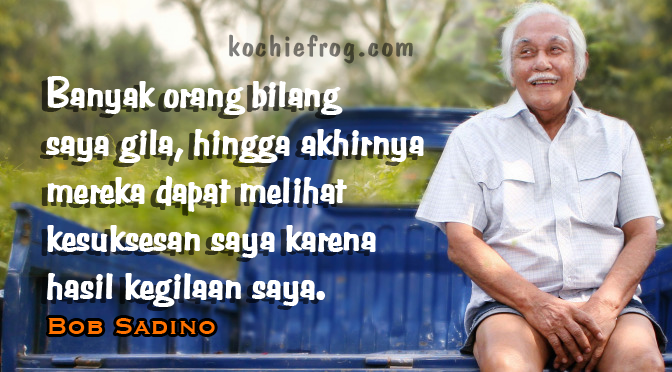 15 KATA2 BIJAK BOB SADINO - Kochie Frog