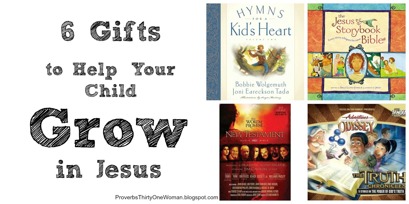 6 Gifts to Help Your Child Grow in Jesus Proverbs 31 Woman