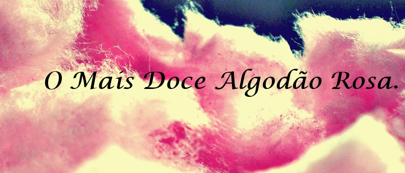 O Mais Doce Algodão Rosa.