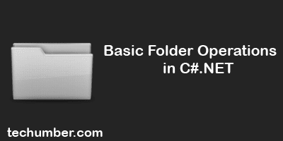 Basic Folder Operations(Create,Delete,Rename) in C#.NET