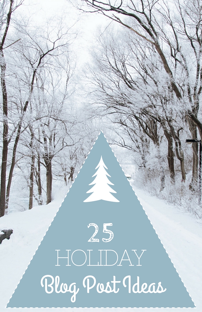 25 holiday blog post ideas