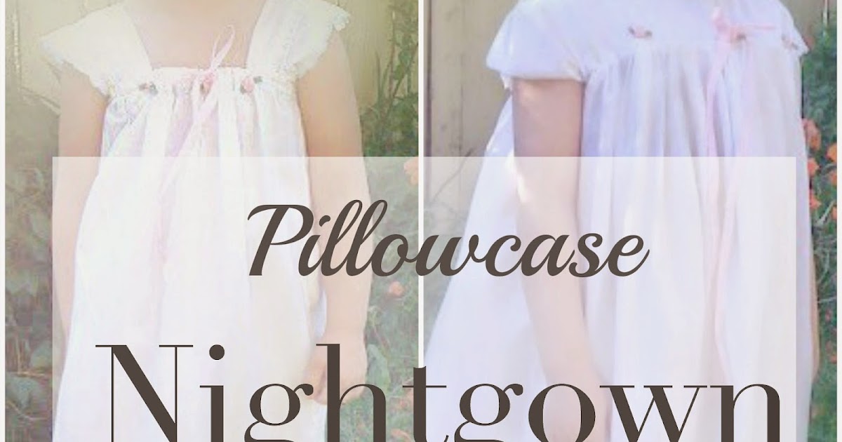 Pillowcase Nightgown