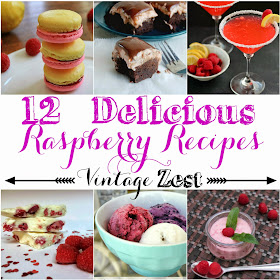 Raspberry Recipe Round-up at Diane's Vintage Zest!