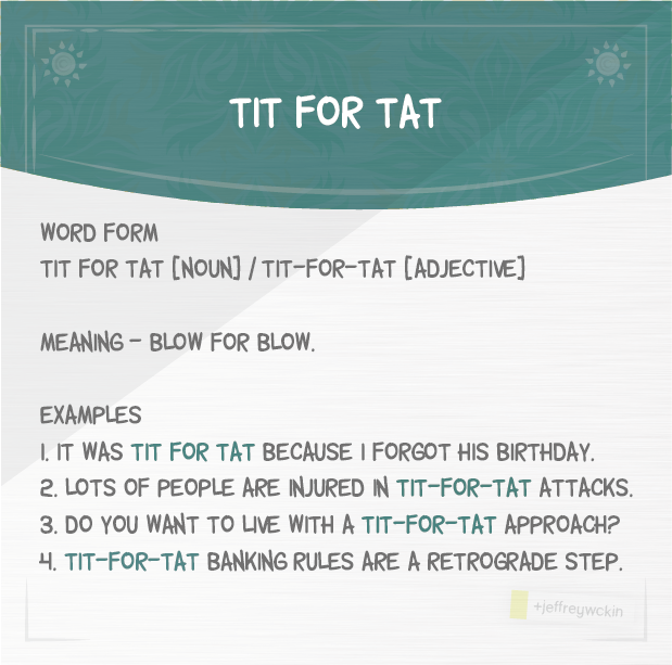 Tit For Tat: What Does The Useful Phrase Tit For Tat Mean?, 55% OFF