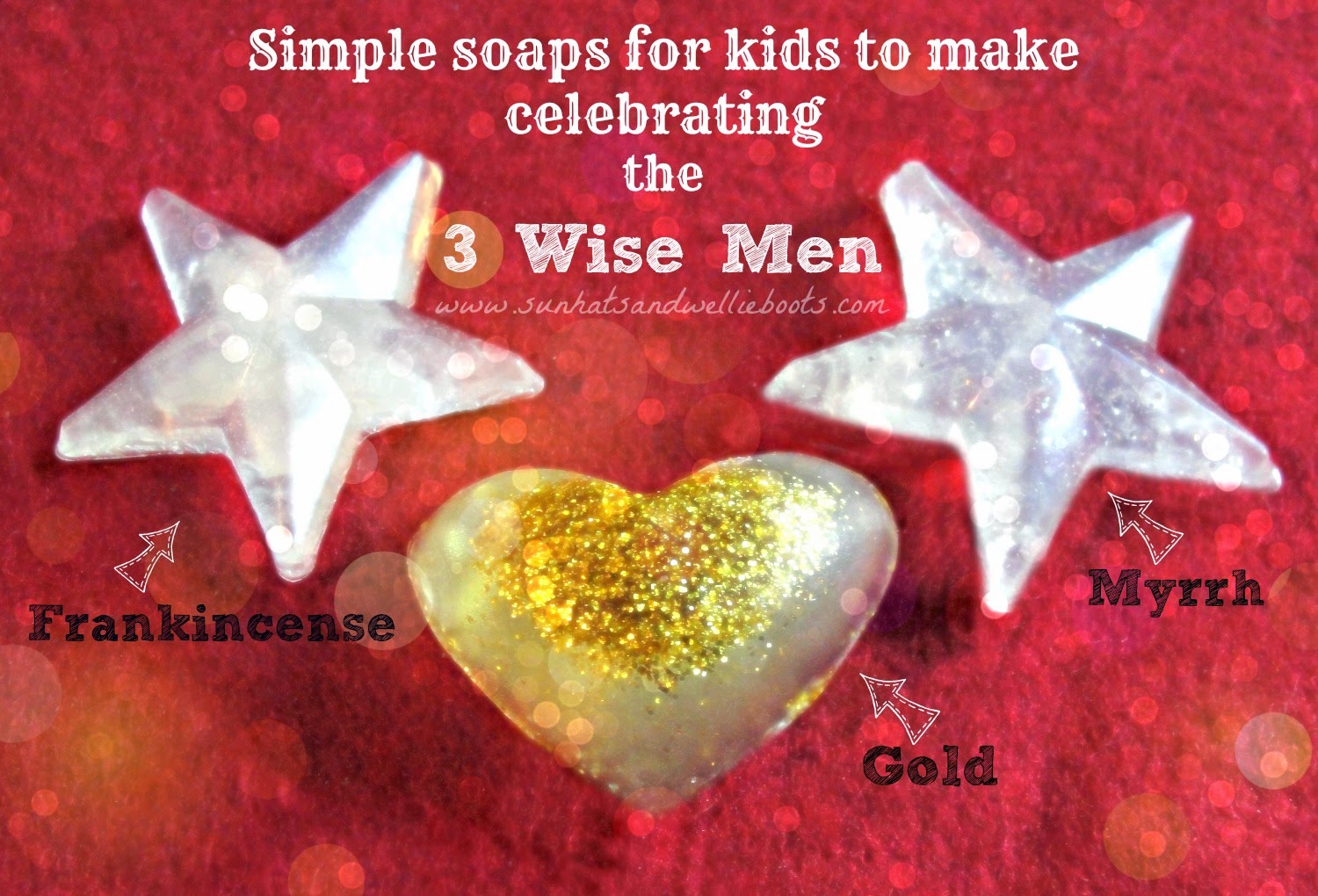 Sun Hats & Wellie Boots Make Your Own Gold, Frankincense, & Myrrh