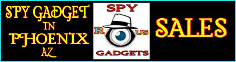 Spy Gadgets R Us - Spy Gadget Sales in Phoenix AZ