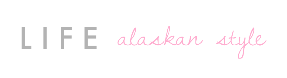 Life Alaskan Style