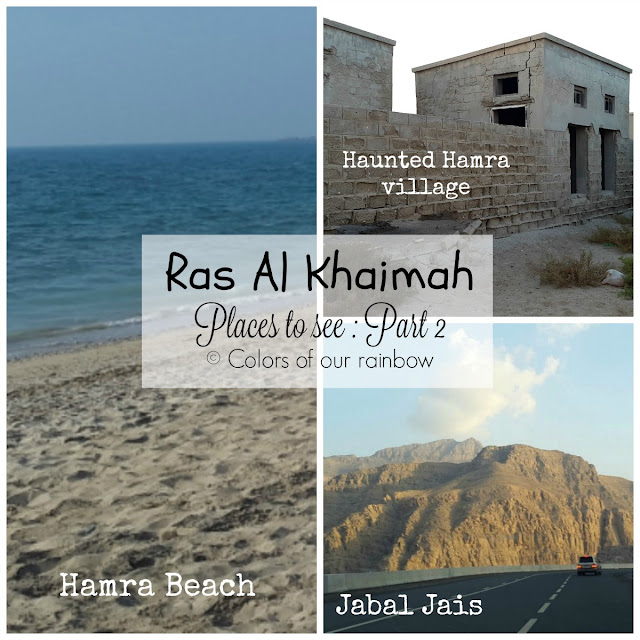 Ras Al Khaimah- Places to visit: AL HAMRA BEACH, HAUNTED VILLAGE, JABAL JAIS@http://colorsofourrainbow.blogspot.ae/