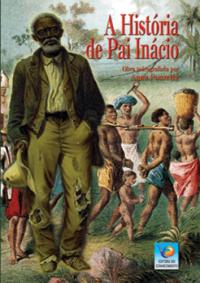 "A História de Pai Inácio" (obra psicografada por Anna Pon)Clique na imagem para adquirir