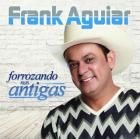 Download Frank Aguiar   Forrozando Nas Antigas (2011) Baixar