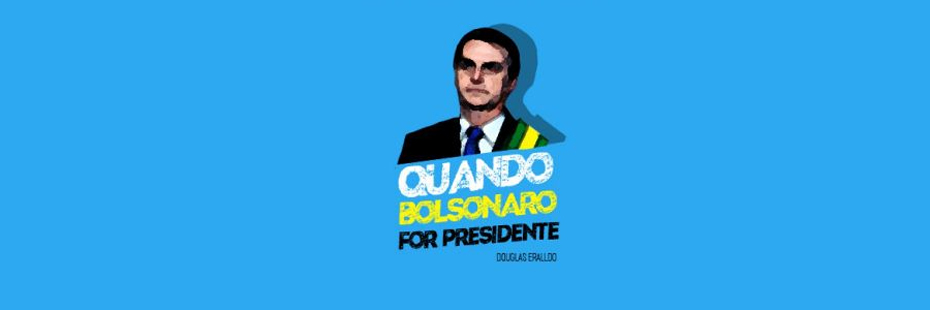 Quando Bolsonaro For Presidente