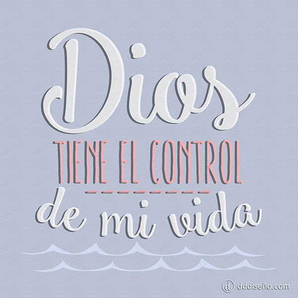 Dios tiene el control de mi vida | Frases con diseño - DdDiseño