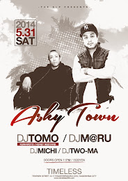 2014. 05. 31 (SAT)<br>ASHY TOWN @TIMELESS