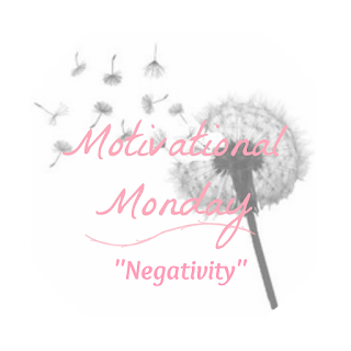 Motivational Monday #15 : Negativity | www.bubblybeauty135.com