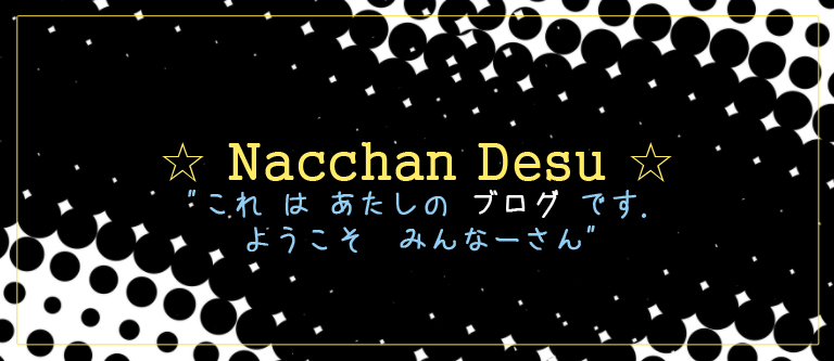☆ Nacchan Desu ☆