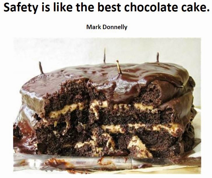 Safety is like the best chocolate cake