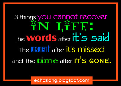 Three things you cannot recover in Life.