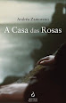 Andréa Zamorano - "A Casa das Rosas"