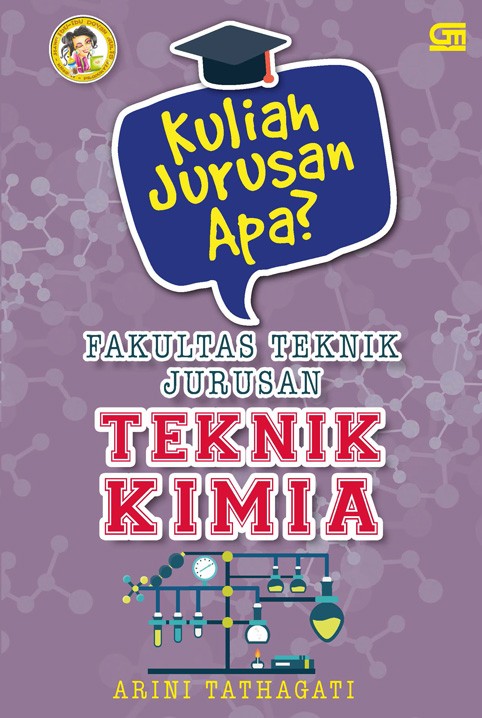 Kuliah Jurusan Apa? Fakultas Teknik Jurusan Teknik Kimia