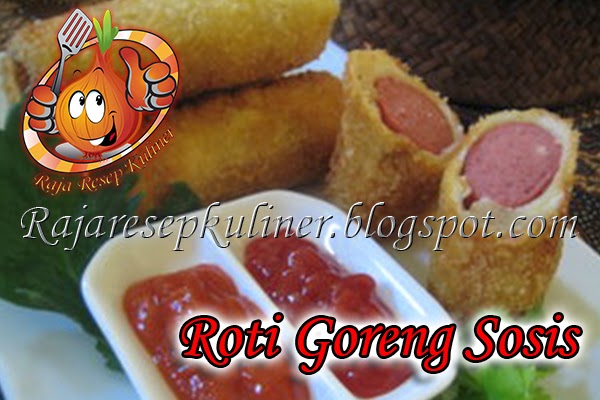 Cara Membuat Roti Tawar Pdf | raja resep kuliner cara membuat roti goreng sosis dengan Cara Membuat Roti Tawar Pdf | raja resep kuliner cara membuat roti goreng sosis dengan
