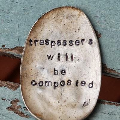 trespassers will be composted