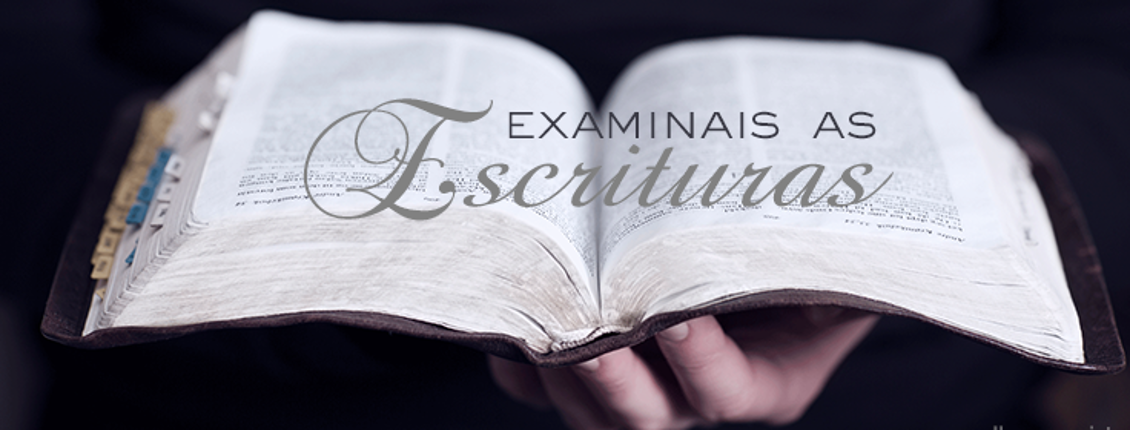 Examinai as Escrituras