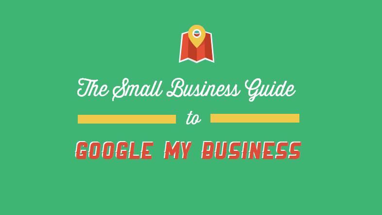 The Small Business Guide to Google My Business - interactive #infographic
