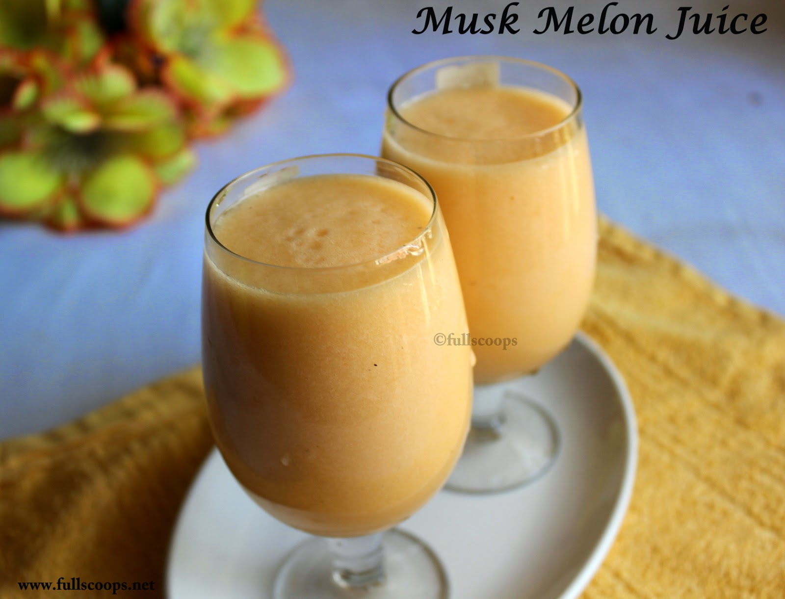Musk Melon Juice Cantaloupe Juice Full Scoops A food blog with
