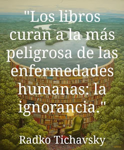 LOS LIBROS SON LA CURA CONTRA LA IGNORANCIA